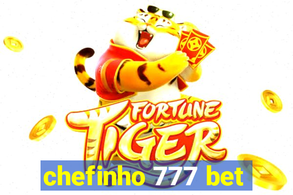 chefinho 777 bet